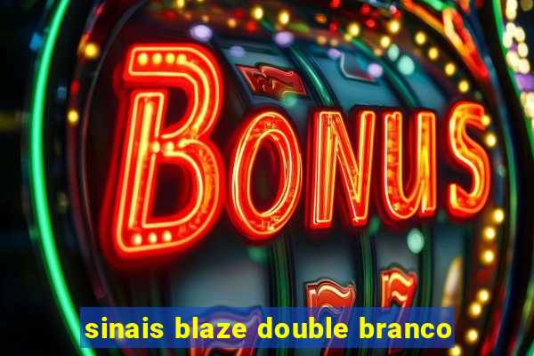 sinais blaze double branco